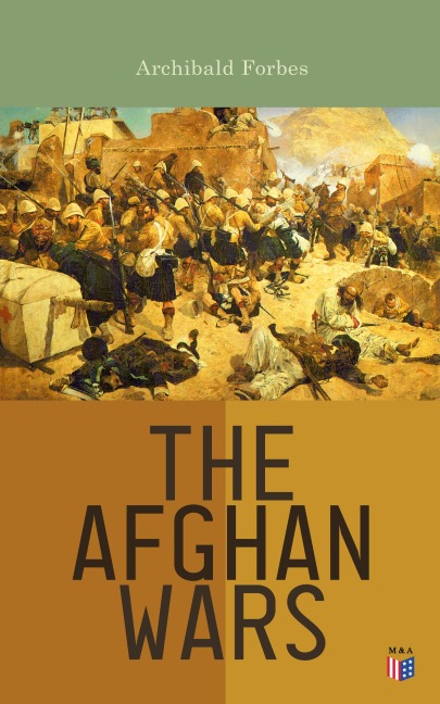The Afghan Wars - Archibald Forbes