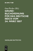 Grundbuchordnung für das Deutsche Reich vom 24. März 1897 - 