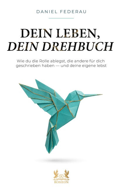 Dein Leben, dein Drehbuch - Daniel Federau