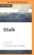 Stalk - Louis Charbonneau