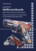 Cover-Bild zum Titel 'Arbeitsbuch Waffensachkunde' von 'André Busche'