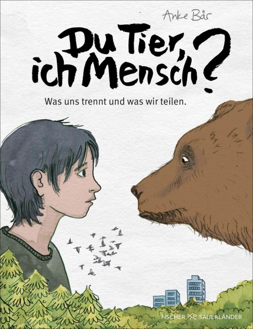 Du Tier, ich Mensch? - Anke Bär