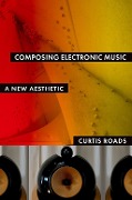 Cover-Bild zum Titel 'Composing Electronic Music' von 'Curtis Roads'