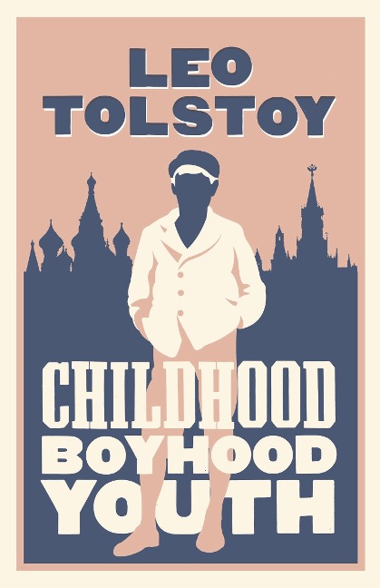 Childhood, Boyhood, Youth: New Translation - Leo Tolstoy