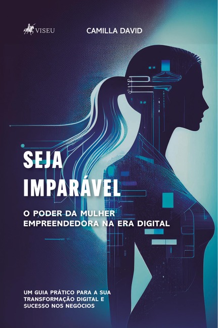 Seja Imparável - O Poder da Mulher Empreendedora na Era Digital - Camilla David