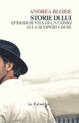 Cover-Bild zum Titel 'Storie di lui. Episodi di vita di un uomo alla scoperta di sé' von 'Andrea Bloise'