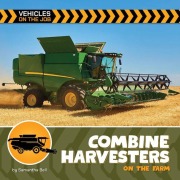 Cover-Bild zum Titel 'Combine Harvesters on the Farm' von 'Samantha Bell'