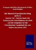 Cover-Bild zum Titel 'Der deutsch-französische Krieg 1870-71' von 'Kriegsgeschichtliche Abteilung des Großen Generalstabes'