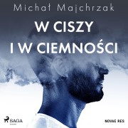 Cover-Bild zum Titel 'W ciszy i w ciemno¿ci' von 'Micha¿ Majchrzak'