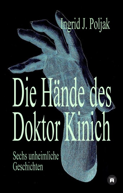 Die Hände des Doktor Kinich - Ingrid Poljak
