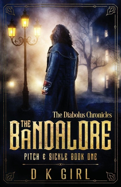 The Bandalore - Pitch & Sickle Book One - D K Girl