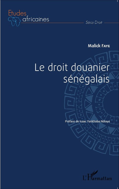 Le droit douanier sénégalais - Malick Faye