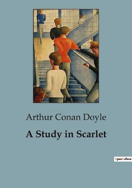 A Study in Scarlet - Arthur Conan Doyle