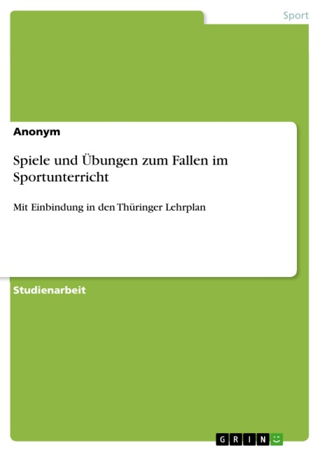 Spiele und Übungen zum Fallen im Sportunterricht - Anonym