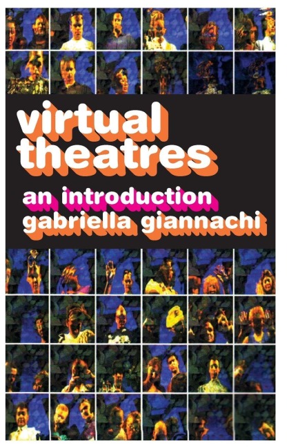 Virtual Theatres - Gabriella Giannachi