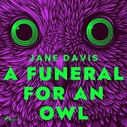 Cover-Bild zum Titel 'A Funeral for an Owl' von 'Jane Davis'