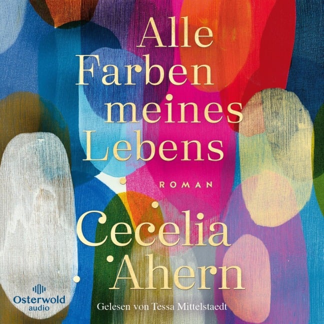 Alle Farben meines Lebens - Cecelia Ahern