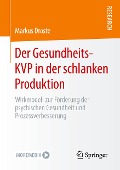 Der Gesundheits-KVP in der schlanken Produktion - Markus Droste