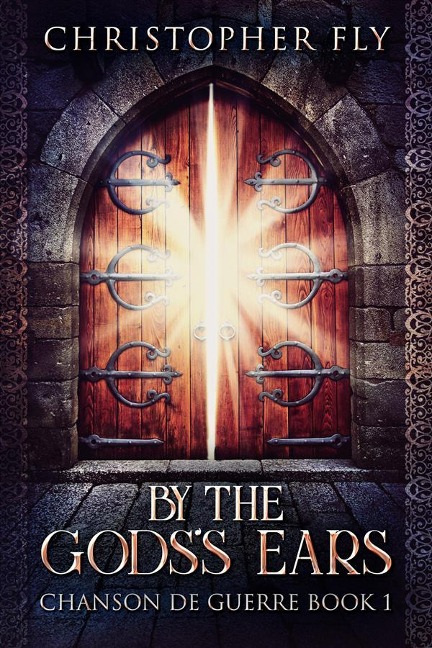 By The Gods's Ears - Christopher Fly