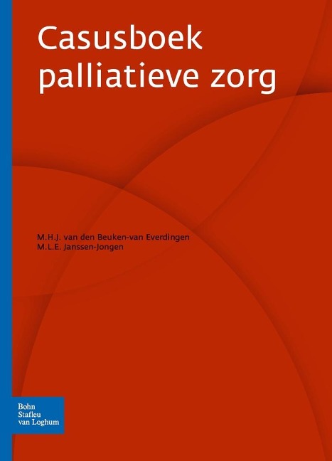 Casusboek palliatieve zorg - M. H. J. Beuken Van Everdingen, M. L. E. Janssen-Jongen