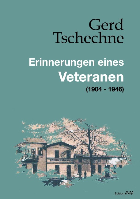 Erinnerungen eines Veteranen - Gerd Tschechne