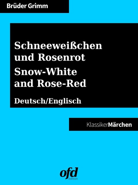 Schneeweißchen und Rosenrot - Snow-White and Rose-Red - Brüder Grimm