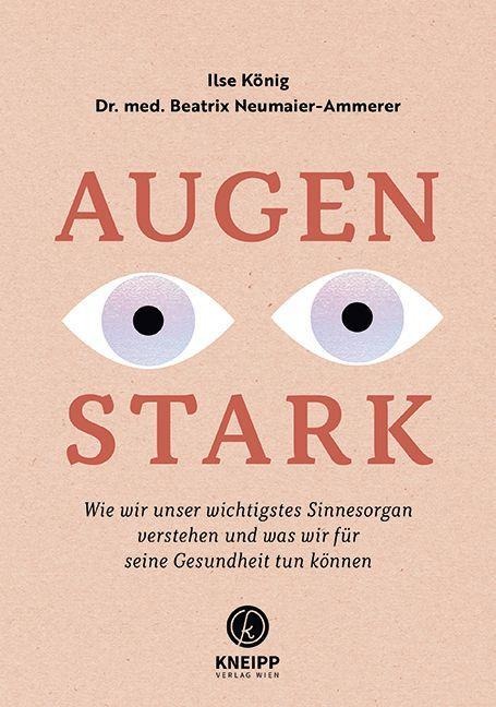 Augenstark - Ilse König, Beatrix Neumaier-Ammerer