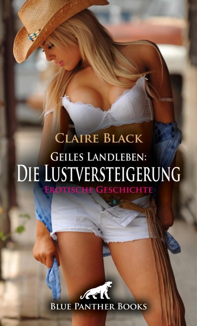 Geiles Landleben: Die Lustversteigerung | Erotische Geschichte - Claire Black