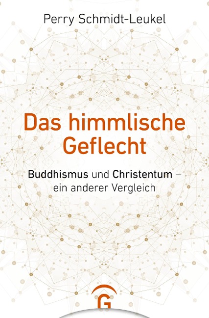Das himmlische Geflecht - Perry Schmidt-Leukel