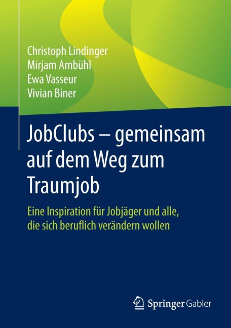 JobClubs - gemeinsam auf dem Weg zum Traumjob - Christoph Lindinger, Vivian Biner, Ewa Vasseur, Mirjam Ambühl