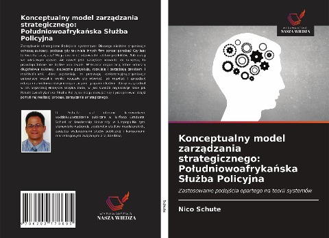 Konceptualny model zarz¿dzania strategicznego: Po¿udniowoafryka¿ska S¿u¿ba Policyjna - Nico Schute
