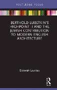 Cover-Bild zum Titel 'Berthold Lubetkin's Highpoint II and the Jewish Contribution to Modern English Architecture' von 'Deborah Lewittes'