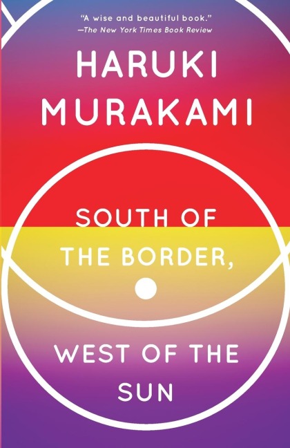 South of the Border, West of the Sun - Haruki Murakami