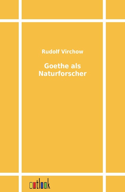 Goethe als Naturforscher - Rudolf Virchow