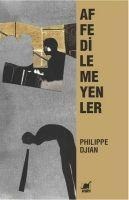 Affedilemeyenler - Philippe Djian