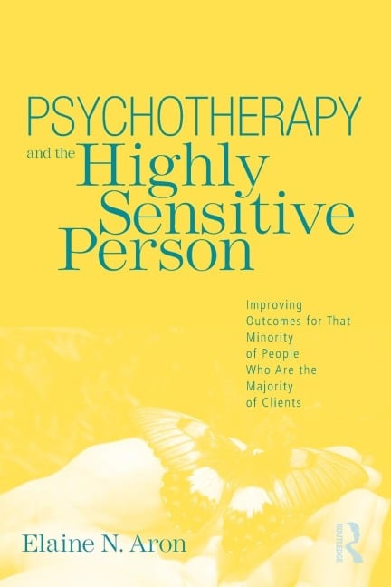 Psychotherapy and the Highly Sensitive Person - Elaine N. Aron