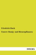 Cover-Bild zum Titel 'Unsere Honig- und Bienenpflanzen' von 'Friedrich Huck'