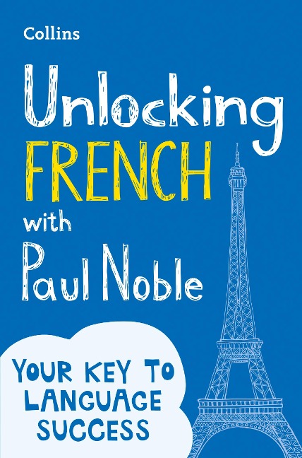 Unlocking French with Paul Noble - Paul Noble