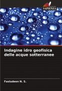 Cover-Bild zum Titel 'Indagine idro geofisica delle acque sotterranee' von 'Fasludeen N. S.'