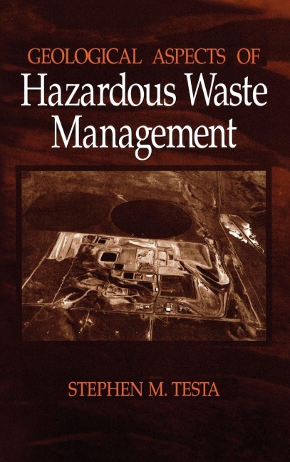 Geological Aspects of Hazardous Waste Management - Stephen M. Testa