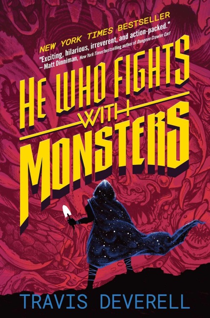 He Who Fights With Monsters, Book 1 - Travis Deverell, Shirtaloon