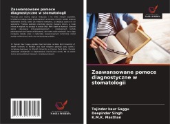 Cover-Bild zum Titel 'Zaawansowane pomoce diagnostyczne w stomatologii' von 'Tajinder Kaur Saggu, Deepinder Singh, K. M. K. Masthan'