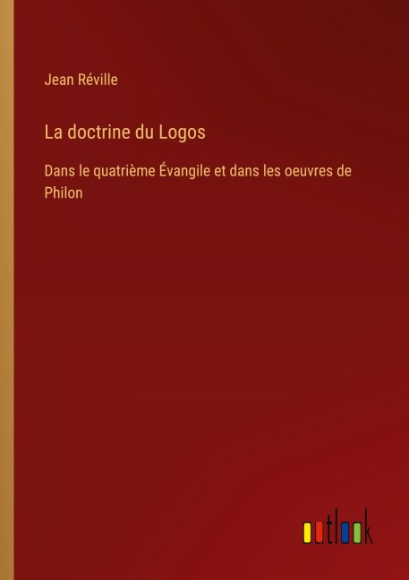 La doctrine du Logos - Jean Réville