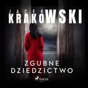 Cover-Bild zum Titel 'Zgubne dziedzictwo' von 'Jacek Krakowski'