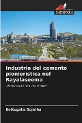 Industria del cemento pionieristica nel Rayalaseema - Bottugalla Sujatha