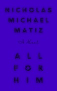 Cover-Bild zum Titel 'All For Him' von 'Nicholas Michael Matiz'