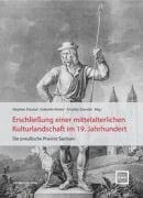 Cover-Bild zum Titel 'Erschließung einer mittelalterlichen Kulturlandschaft im 19. Jahrhundert' von ''