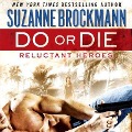 Do or Die: Reluctant Heroes - Suzanne Brockmann