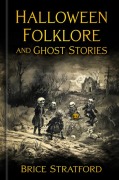 Cover-Bild zum Titel 'Halloween Folklore and Ghost Stories' von 'Brice Stratford'