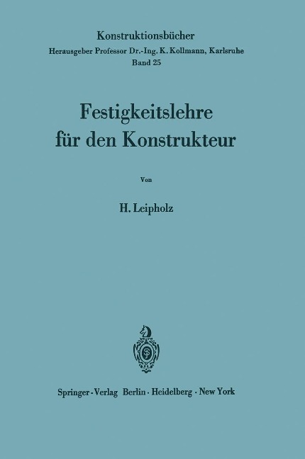 Festigkeitslehre für den Konstrukteur - Horst Leipholz